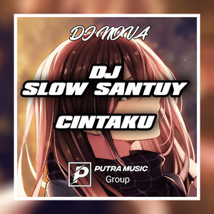 Dj Nova - Dj Slow Santuy Cintaku