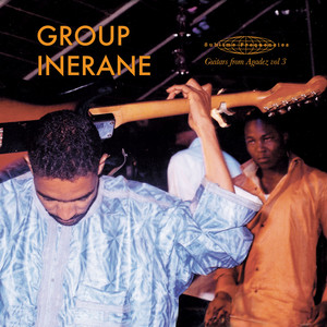 Guitars From Agadez Vol. 3 — Group Inerane