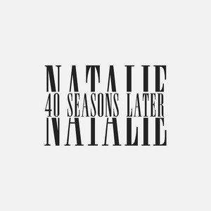 Natalie (40 Seasons Later) by Milk & Bone