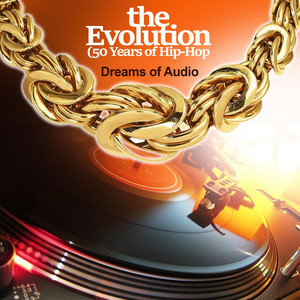 Dreams of Audio - The Evolution (50 Years of Hip Hop)