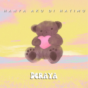 Hanya Aku Di Hatimu by Deraya
