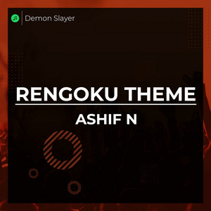 Ashif N - Rengoku Theme (Epic Version) Demon Slayer Mugen Train