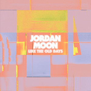 Like The Old Days by Jordan Moon