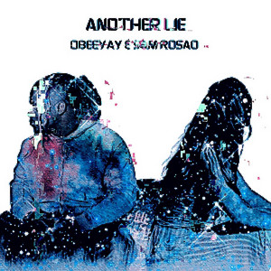 Another Lie by Obeeyay, Sam Rosao