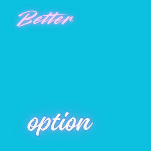 Better Option by Meloch