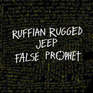 False Prophet by Jeep, Ruffian Rugged