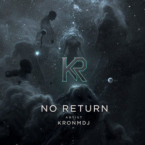 NO RETURN by KronmDJ