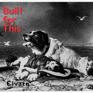 Built for This by Elvarn
