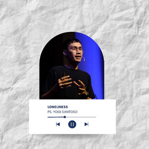 Ps. Yogi Santoso - Loneliness