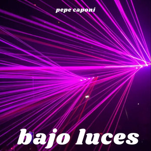 bajo luces by pepe caponi