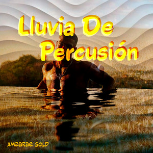 Lluvia de Percusion by Amaarae Gold