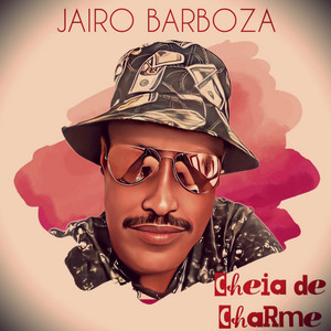 Jairo Barboza - Cheia de Charme (Cover)