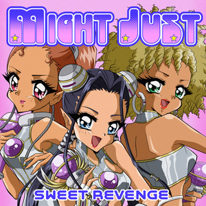 SWEET REVENGE - Might Just