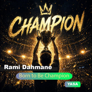 Born to Be Champion by Rami Dahmane
