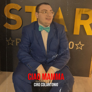 Ciro Colantonio - Ciao Mamma