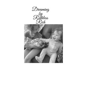 Dreaming by Ruthless Rich