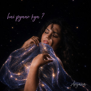 hai pyaar kya? by ANJANA, Harry Arora, Swarup Chattopadhyay
