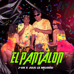 J-AN & Julis La Melodia - Motor Motor (El pantalon)