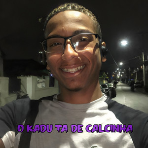 Equipe Caos - O Kadu Ta de Calcinha