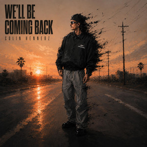 We'll Be Coming Back by Colin Hennerz