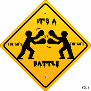 It's a Battle - The 50's vs. the 60's, Vol. 1 cover