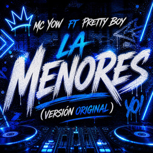 La Menores Versión Original by Mc Yow El Sobresaliente, Pretty Boy