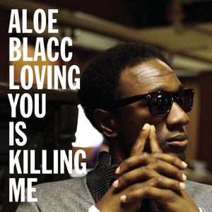 Loving You Is Killing Me - Single by Aloe Blacc | Spotify