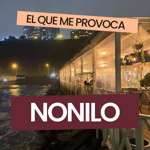 EL QUE ME PROVOCA by NONILO