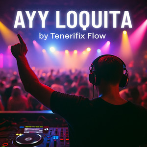 Tenerifix Flow - AYY LOQUITA (feat. DJ VALLY)