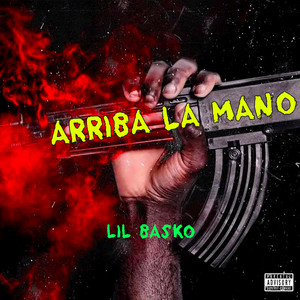 Arriba la Mano by Lil Basko