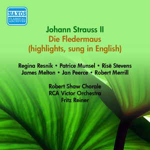 Strauss II: Fledermaus (Die) (Sung in English) (excerpts) (Munsel, Resnik, Melton, Reiner) (1950)