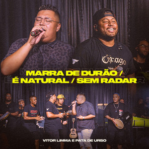 Marra de Durão / É Natural / Sem Radar (Ao Vivo)
