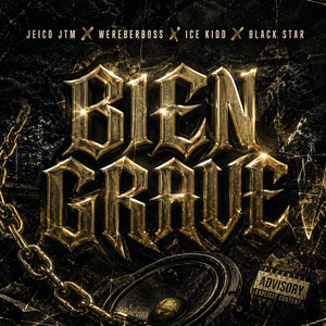 BIEN GRAVE by Jeico JTM, Wereberboss, ICE KID, PROD.JISUS
