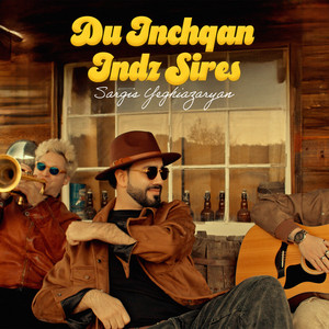 Sargis Yeghiazaryan - Du Inchqan Indz Sires