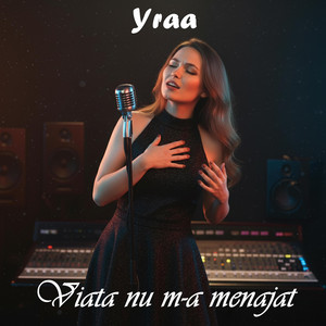 Yraa - Viata nu m-a menajat