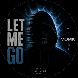 LET ME GO by MDMK