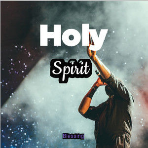 Blessing - Holy Spirit