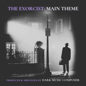 Dark Music Composer — The Exorcist: Main Theme