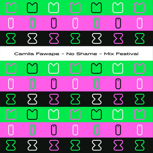 No Shame (Mix Festival) by Camila Fawape