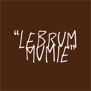 LEBRUM MUMIE by JESUS DO EGITO, Ronnie, Puff Room