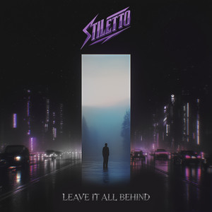 Leave It All Behind by STILETTO