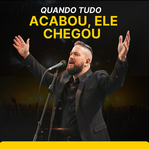QUANDO TUDO ACABOU, ELE CHEGOU by Som do Altíssimo