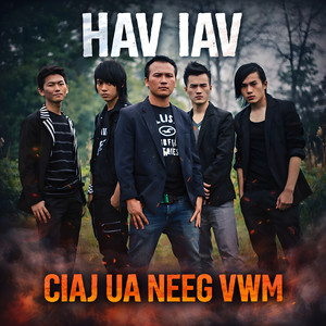 Hav Iav - Ciaj Ua Neeg Vwm