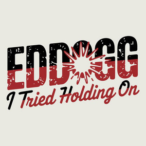 I TRIED HOLDING ON by Eddogg083