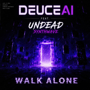 Walk Alone (Instrubetter) by DeuceAI, Undead Synthwave