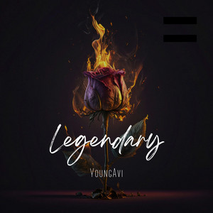 Legendary by YoungAvi