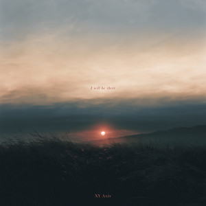I Will Be There by XY Axis