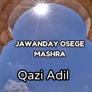 Qazi Adil - Jawanday Osege Mashra