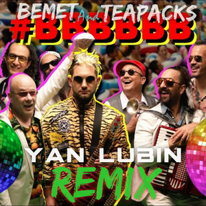 Bbbbbb (Yan Lubin Remix) by BEMET, Teapacks, Yan Lubin