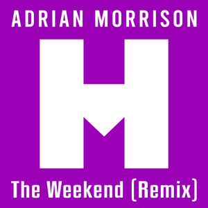 The Weekend - Ivan Jack Remix by Adrian Morrison, Ivan Jack